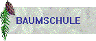 BAUMSCHULE